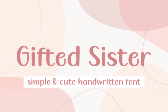 Gifted Sister: The Font That Brings Personality to Every Project